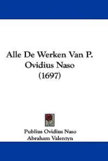 Alle De Werken Van P. Ovidius Naso