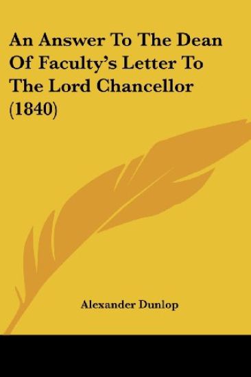 An Answer to the Dean of Faculty's Letter to the Lord Chancellor