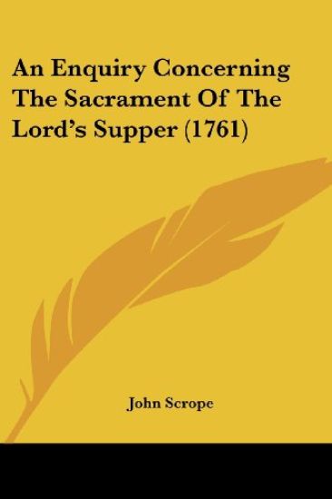 An Enquiry Concerning the Sacrament of the Lord's Supper