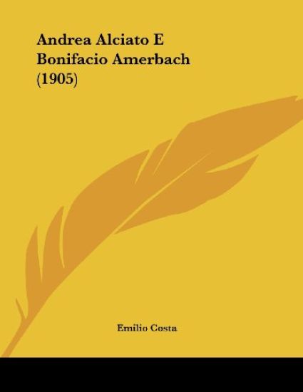 Andrea Alciato E Bonifacio Amerbach