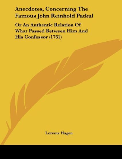 Anecdotes, Concerning the Famous John Reinhold Patkul