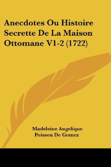 Anecdotes Ou Histoire Secrette De La Maison Ottomane