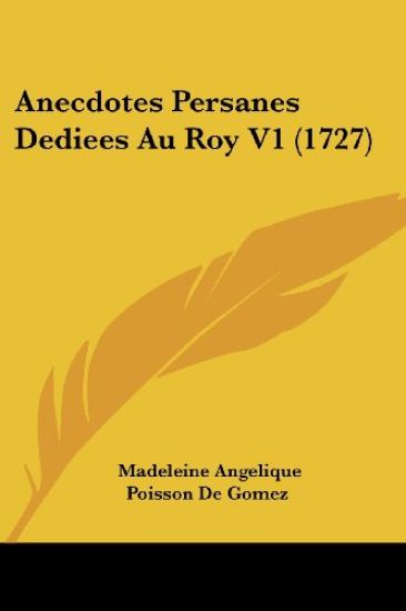Anecdotes Persanes Dediees Au Roy