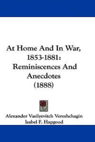 At Home and in War, 1853-1881