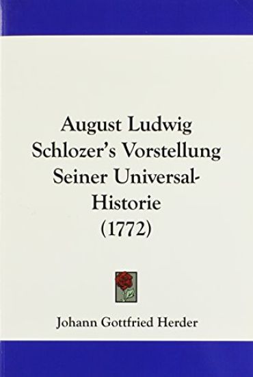August Ludwig Schlozer's Vorstellung Seiner Universal-historie