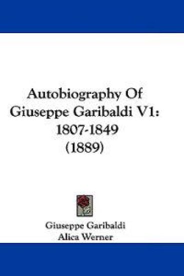 Autobiography of Giuseppe Garibaldi, 1807-1849