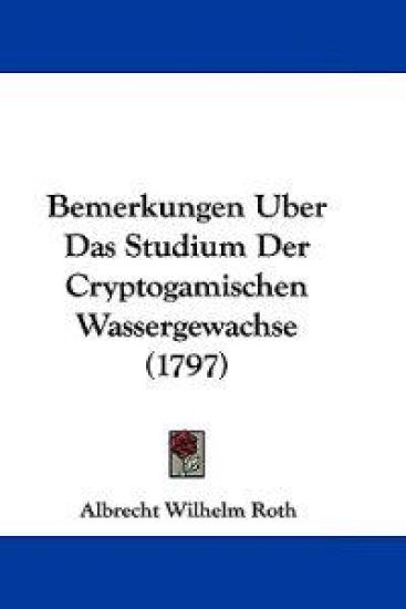 Bemerkungen Uber Das Studium Der Cryptogamischen Wassergewachse