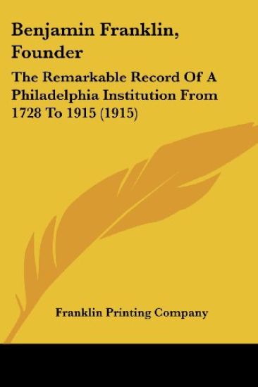 Benjamin Franklin, Founder