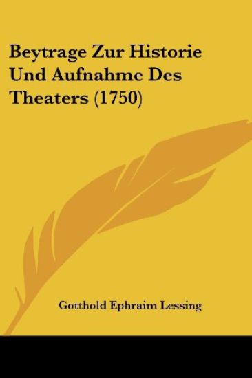 Beytrage Zur Historie Und Aufnahme Des Theaters