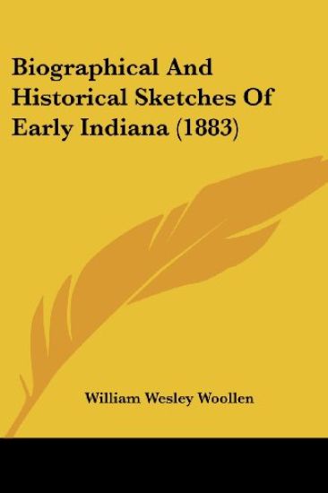 Biographical and Historical Sketches of Early Indiana