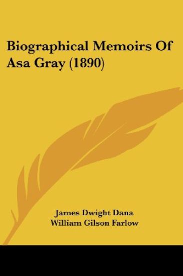 Biographical Memoirs of Asa Gray