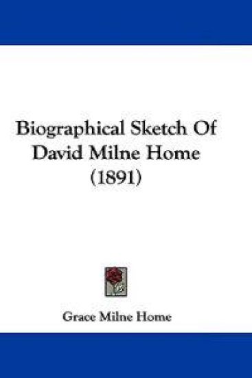 Biographical Sketch of David Milne Home