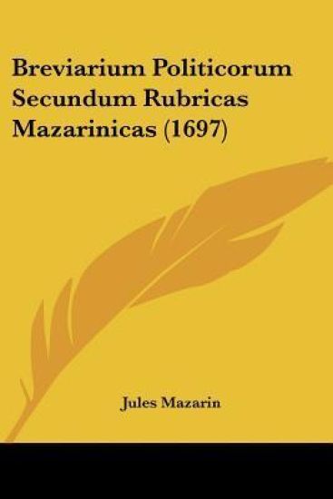Breviarium Politicorum Secundum Rubricas Mazarinicas