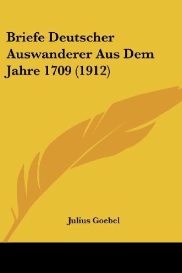 Briefe Deutscher Auswanderer Aus Dem Jahre 1709