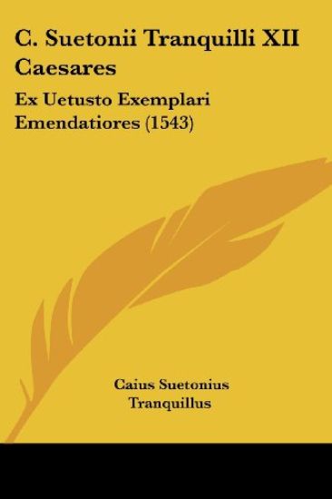 C. Suetonii Tranquilli XII Caesares