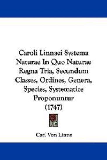 Caroli Linnaei Systema Naturae in Quo Naturae Regna Tria, Secundum Classes, Ordines, Genera, Species, Systematice Proponuntur