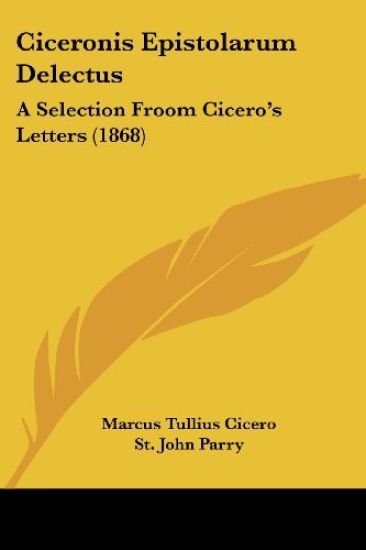 Ciceronis Epistolarum Delectus
