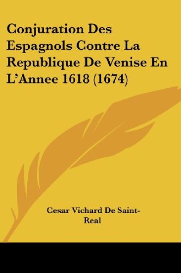 Conjuration Des Espagnols Contre La Republique De Venise En L'annee 1618