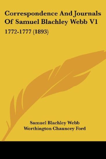 Correspondence and Journals of Samuel Blachley Webb