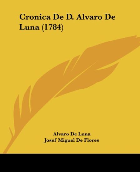 Cronica De D. Alvaro De Luna (1784)