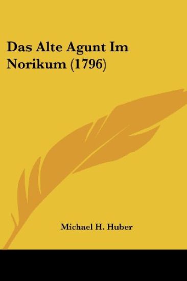 Das Alte Agunt Im Norikum (1796)