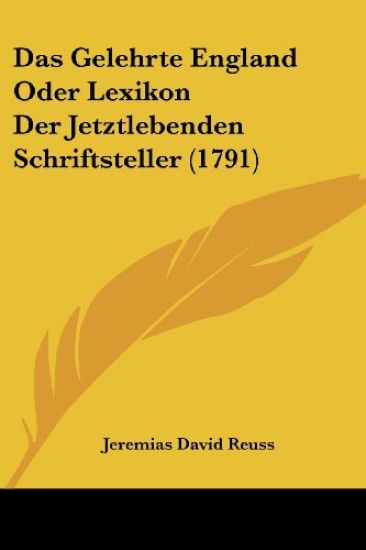 Das Gelehrte England Oder Lexikon Der Jetztlebenden Schriftsteller (1791)