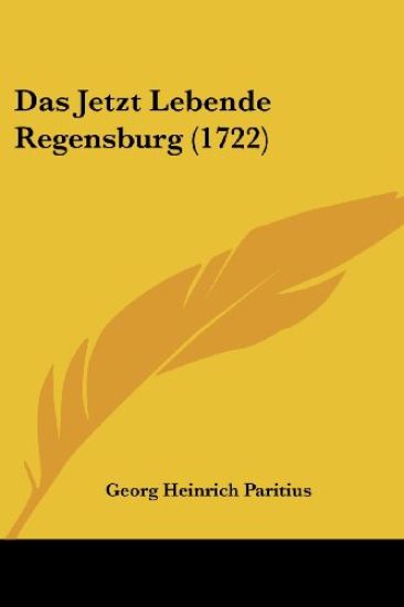 Das Jetzt Lebende Regensburg (1722)