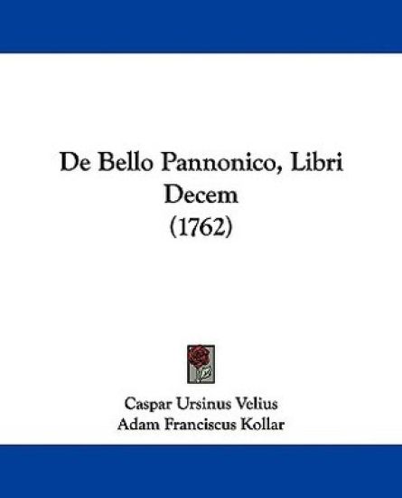 De Bello Pannonico, Libri Decem (1762)