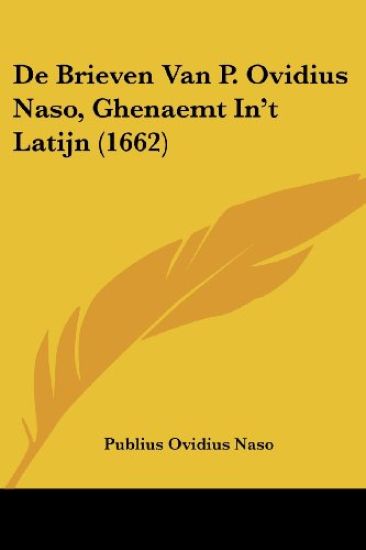 De Brieven Van P. Ovidius Naso, Ghenaemt In't Latijn (1662)