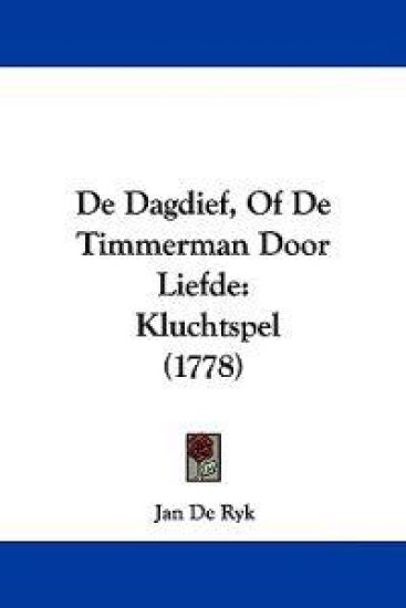 De Dagdief, Of De Timmerman Door Liefde