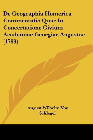 De Geographia Homerica Commentatio Quae In Concertatione Civium Academiae Georgiae Augustae (1788)