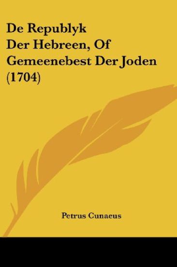 De Republyk Der Hebreen, Of Gemeenebest Der Joden (1704)