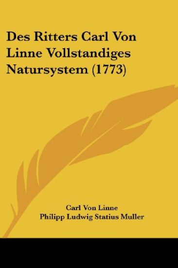 Des Ritters Carl Von Linne Vollstandiges Natursystem (1773)