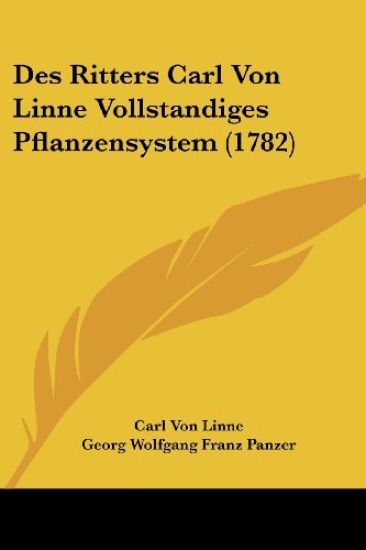 Des Ritters Carl Von Linne Vollstandiges Pflanzensystem (1782)