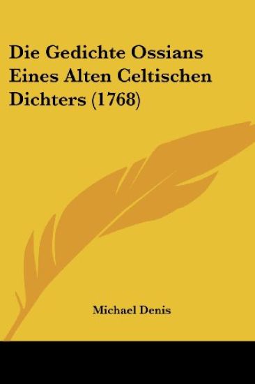 Die Gedichte Ossians Eines Alten Celtischen Dichters (1768)