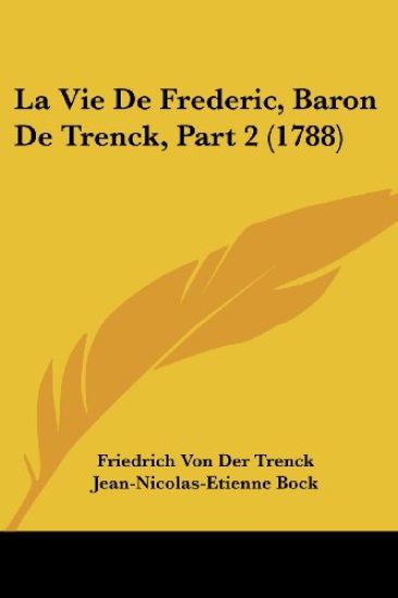 La Vie de Frederic, Baron de Trenck, Part 2 (1788)