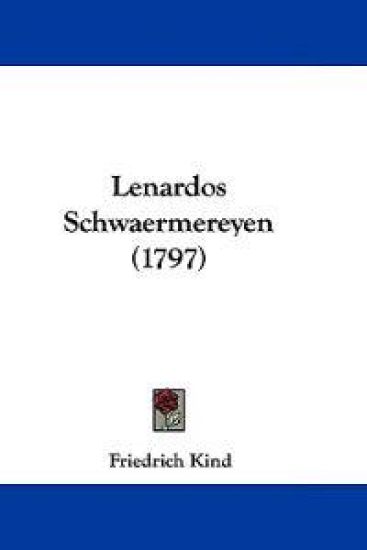 Lenardos Schwaermereyen (1797)