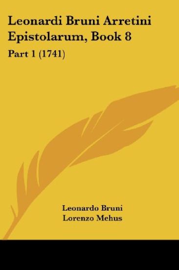Leonardi Bruni Arretini Epistolarum, Book 8