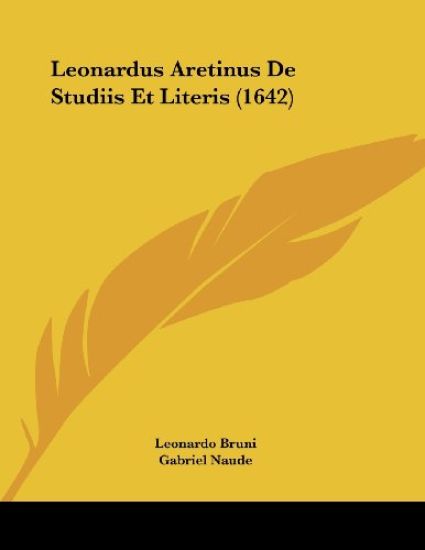 Leonardus Aretinus De Studiis Et Literis (1642)