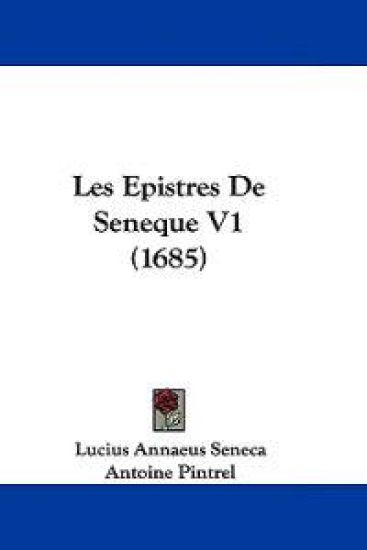 Les Epistres De Seneque V1 (1685)