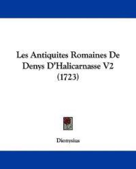 Les Antiquites Romaines De Denys D'Halicarnasse V2 (1723)