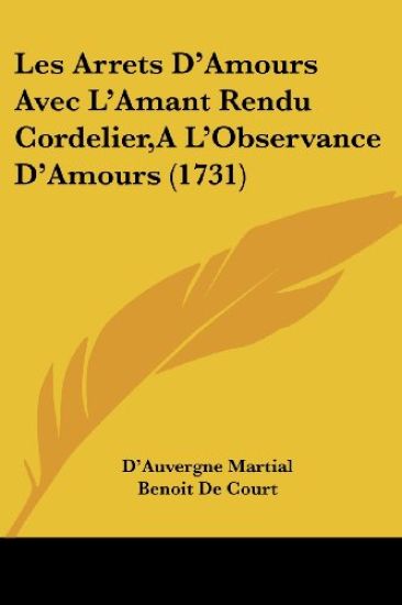 Les Arrets D'Amours Avec L'Amant Rendu Cordelier,A L'Observance D'Amours (1731)