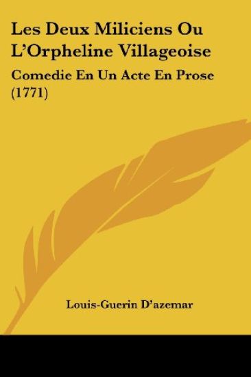 Les Deux Miliciens Ou L'Orpheline Villageoise