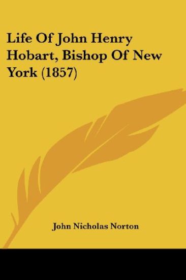 Life Of John Henry Hobart, Bishop Of New York (1857)