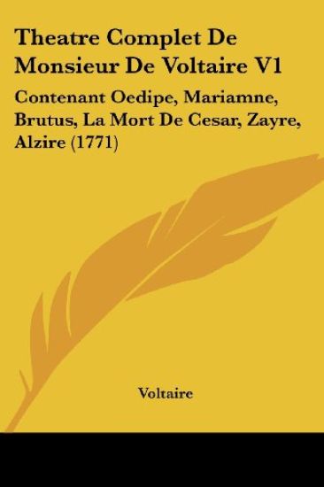 Theatre Complet De Monsieur De Voltaire V1
