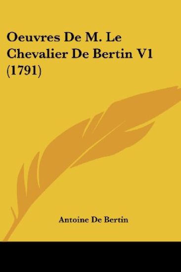 Oeuvres De M. Le Chevalier De Bertin V1 (1791)