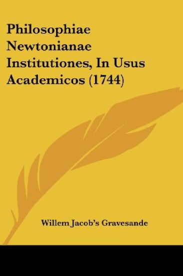 Philosophiae Newtonianae Institutiones, In Usus Academicos (1744)