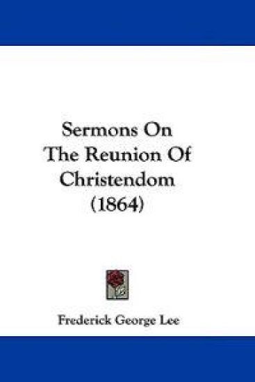 Sermons On The Reunion Of Christendom (1864)