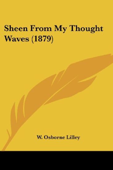 Sheen From My Thought Waves (1879)