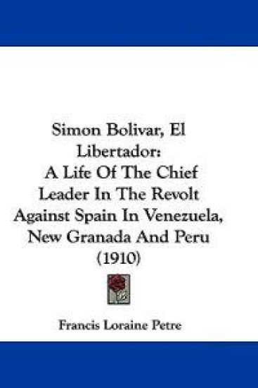 Simon Bolivar, El Libertador